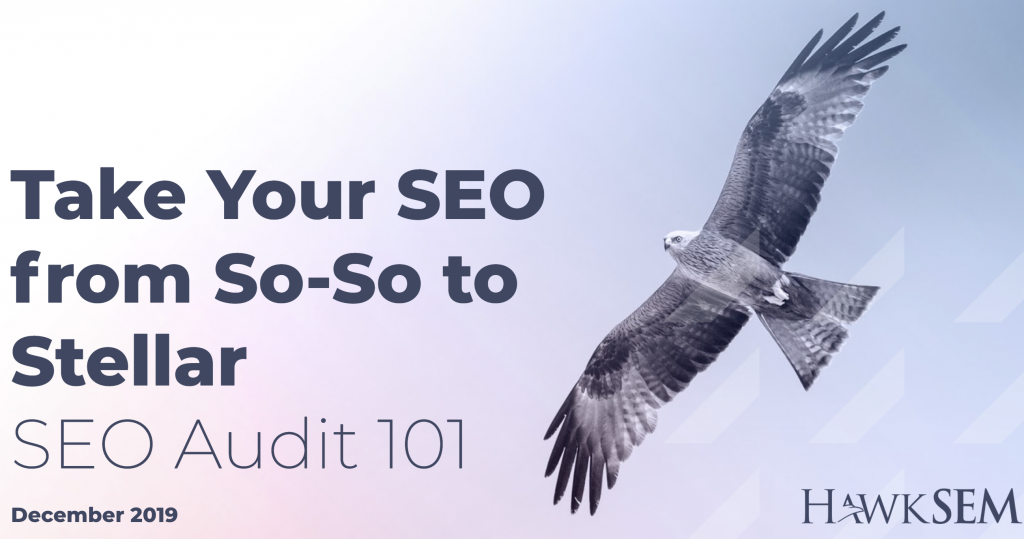 SEO Audit 101 - HawkSEM webinar